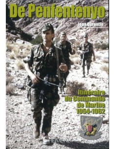 DE PENFENTENYO, ITINERAIRE D UN COMMANDO DE MARINE 1954-1962