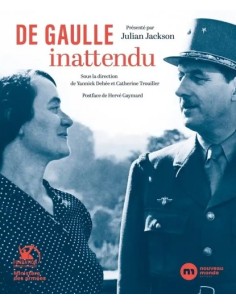 DE GAULLE INATTENDU - ARCHIVES ET TÉMOIGNAGES INÉDITS