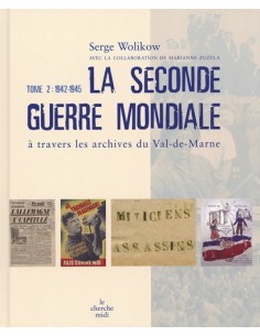 LA SECONDE GUERRE MONDIALE A TRAVERS LES ARCHIVES DU VAL DE MARNE
