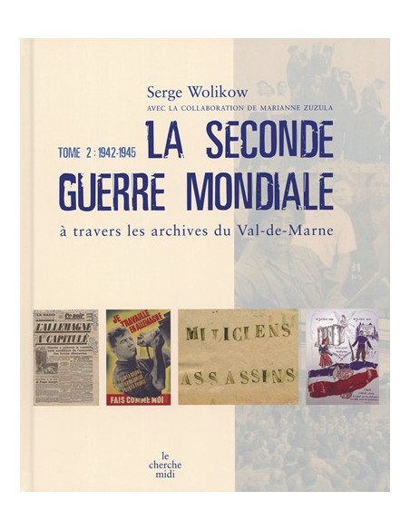 LA SECONDE GUERRE MONDIALE A TRAVERS LES ARCHIVES DU VAL DE MARNE