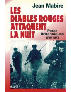LES DIABLES ROUGES ATTAQUENT LA NUIT PARAS BRITANNIQUES 1940-1943