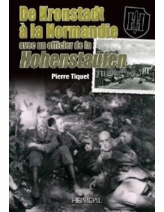 DE KRONSTADT À LA NORMANDIE, AVEC UN OFFICIER DE LA HOHENSTAUFEN