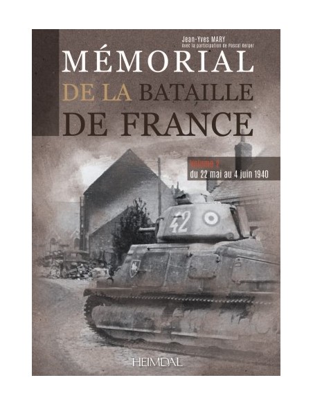 MÉMORIAL DE LA BATAILLE DE FRANCE - 22 MAI- 4 JUIN 1940 (VOL. 2)