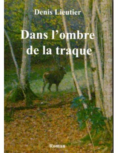 DANS L'OMBRE DE LA TRAQUE