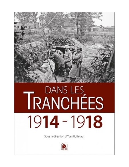 DANS LES TRANCHÉES 1914-1918