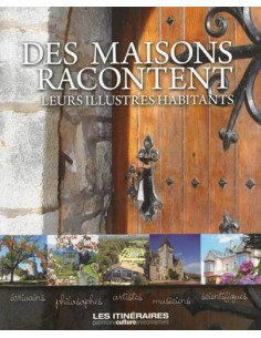 DES MAISONS RACONTENT LEURS ILLUSTRES HABITANTS
