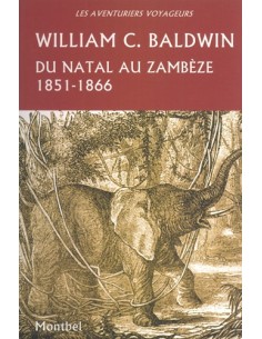 DU NATAL AU  ZAMBEZE 1851-1866
