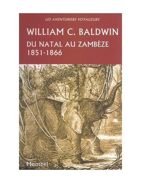DU NATAL AU  ZAMBEZE 1851-1866