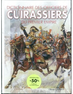 DICTIONNAIRE DES OFFICIERS DE CUIRASSIERS DU PREMIER EMPIRE