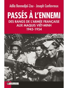 PASSÉS À L ENNEMI - DES RANGS DE L ARMÉE FRANÇAISE AU MAQUIS VIET-MINH