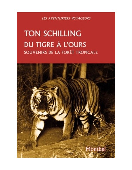 DU TIGRE À L'OURS - SOUVENIRS DE LA FORÊT TROPICALE