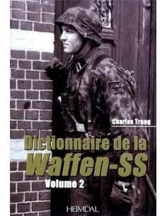 DICTIONNAIRE DE LA WAFFEN-SS - VOLUME 2