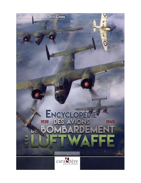ENCYCLOPÉDIE DES AVIONS DE BOMBARDEMENTS DE LA LUFTWAFFE - 1939-1945