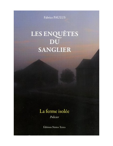 LA FERME ISOLEE - LES ENQUETES DU SANGLIER