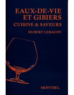 EAUX-DE-VIE ET GIBIERS - CUISINE & SAVEURS