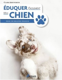 ÉDUQUER FACILEMENT MON CHIEN POUR UNE RELATION ÉPANOUIE