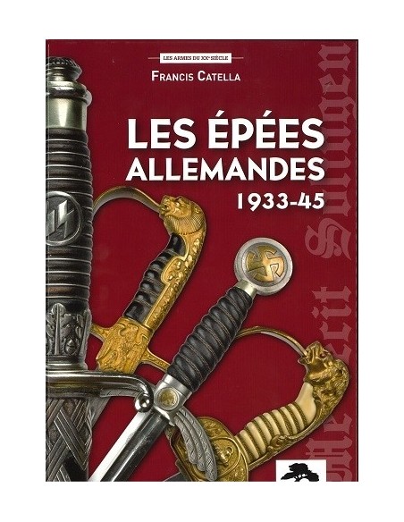 LES EPEES ALLEMANDES 1933 - 1945