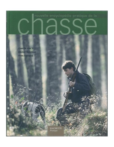 ENCYCLOPÉDIE PRATIQUE DE LA CHASSE