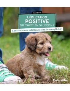 L'ÉDUCATION POSITIVE DU CHIOT EN 10 LEÇONS