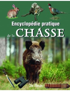 ENCYCLOPÉDIE PRATIQUE DE LA CHASSE