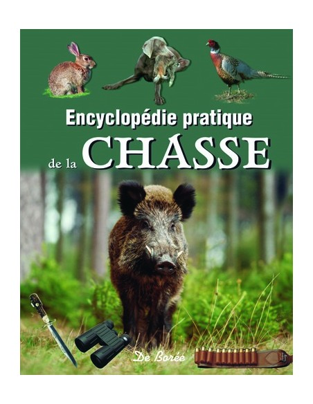 ENCYCLOPÉDIE PRATIQUE DE LA CHASSE