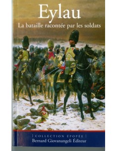 EYLAU, LA BATAILLE RACONTÉE PAR LES SOLDATS