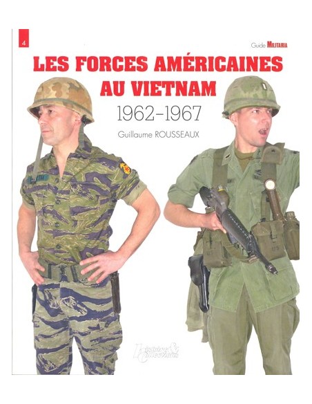 LES FORCES AMÉRICAINES AU VIETNAM TOME 1 - 1962 - 1967