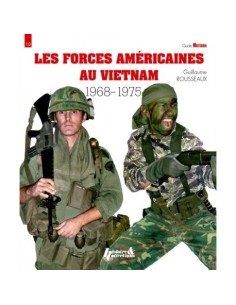 LES FORCES AMÉRICAINES AU VIETNAM 1968 - 1975  TOME 2