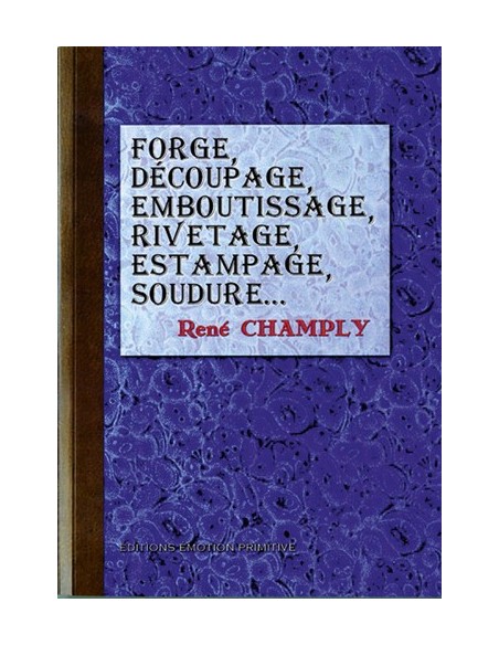 FORGE, DECOUPAGE, EMBOUTISSAGE, RIVETAGE, ESTAMPAGE-