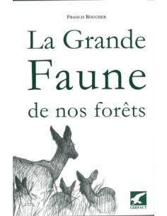 LA GRANDE FAUNE DE NOS FORETS