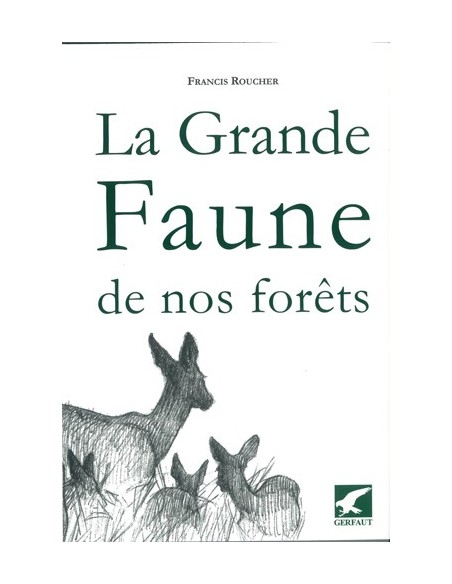 LA GRANDE FAUNE DE NOS FORETS