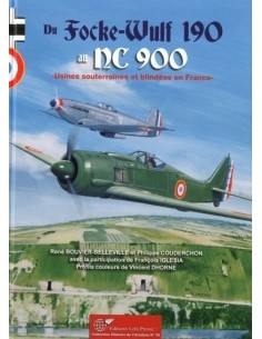 DU FOCKE-WULF 190 AU NC 900 - USINES SOUTERRAINES ET BLINDÉES EN FRANCE