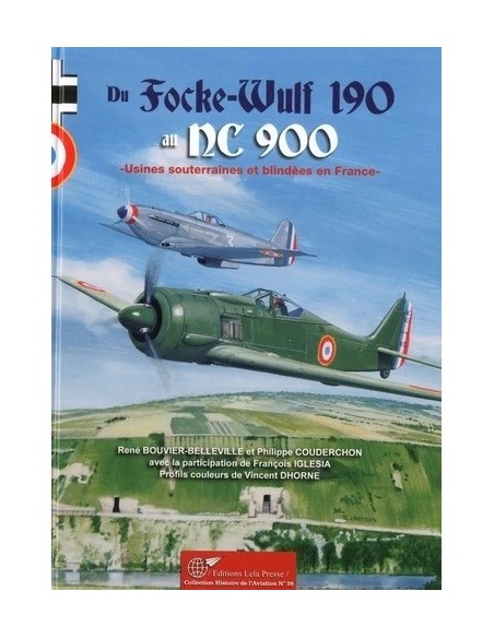 DU FOCKE-WULF 190 AU NC 900 - USINES SOUTERRAINES ET BLINDÉES EN FRANCE