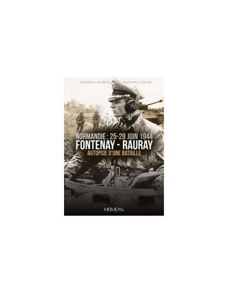 FONTENAY-RAURAY - AUTOPSIE D'UNE BATAILLE