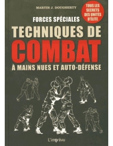 FORCES SPÉCIALES, TECHNIQUES DE COMBAT À MAINS NUES ET AUTO-DÉFENSE