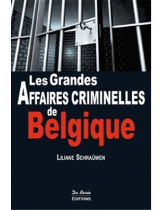 LES GRANDES AFFAIRES CRIMINELLES DE BELGIQUE
