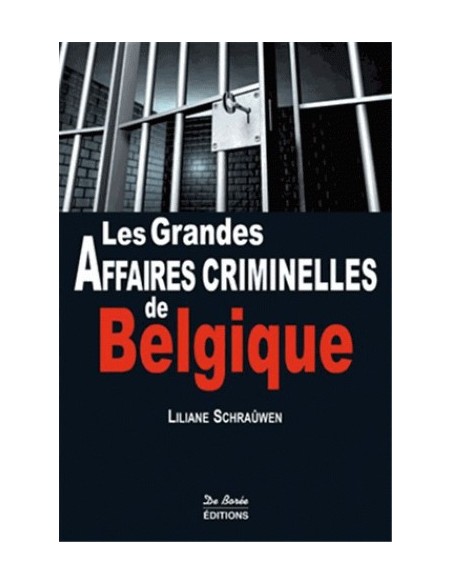 LES GRANDES AFFAIRES CRIMINELLES DE BELGIQUE