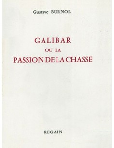 GALIBAR OU LA PASSION DE LA CHASSE