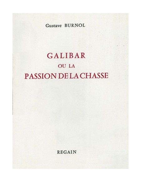 GALIBAR OU LA PASSION DE LA CHASSE