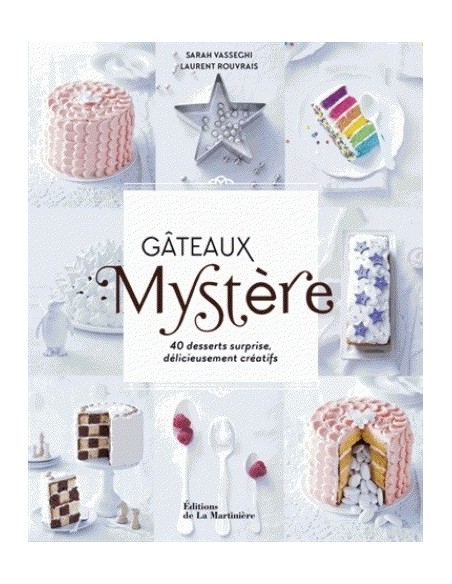 GÂTEAUX MYSTÈRE, 40 DESSERTS SURPRISES DÉLICIEUSEMENT CRÉATIFS