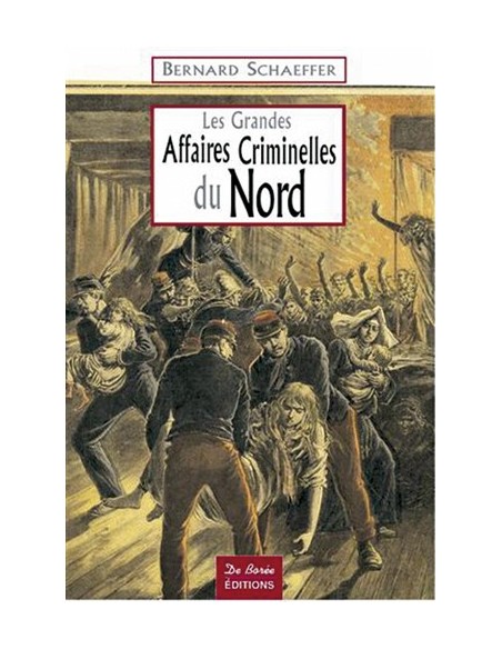 LES GRANDES AFFAIRES CRIMINELLES DU NORD