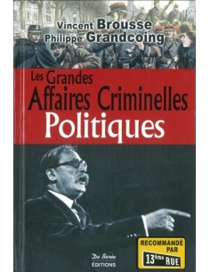 LES GRANDES AFFAIRES CRIMINELLES POLITIQUES