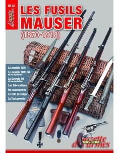 LES FUSILS MAUSER 1870-1918 HS GAZETTE DES ARMES N °22
