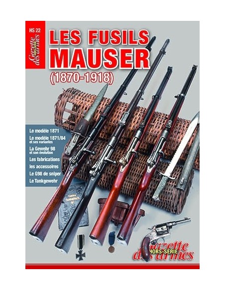 LES FUSILS MAUSER 1870-1918 HS GAZETTE DES ARMES N °22