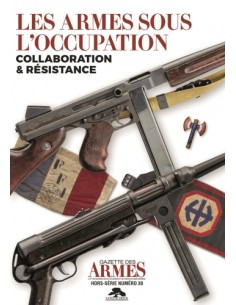 HS GDA 30 - LES ARMES SOUS L'OCCUPATION COLLABORATION ET RESISTANCE