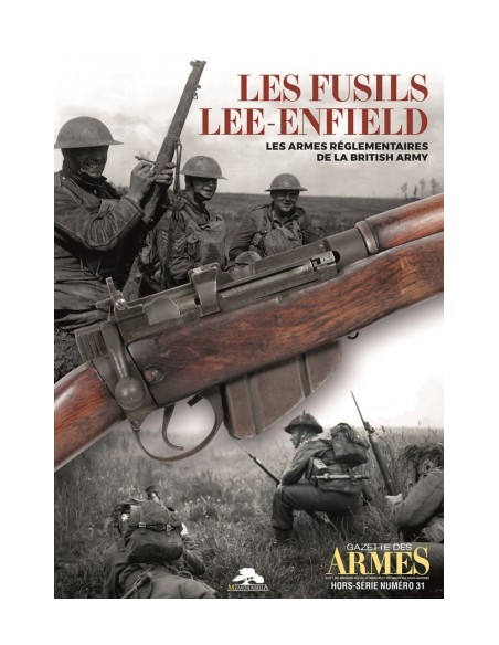 HS GDA 31 - LES FUSILS LEE-ENFIELD - LES ARMES RÉGLEMENTAIRES DE LA BRITISH ARMY