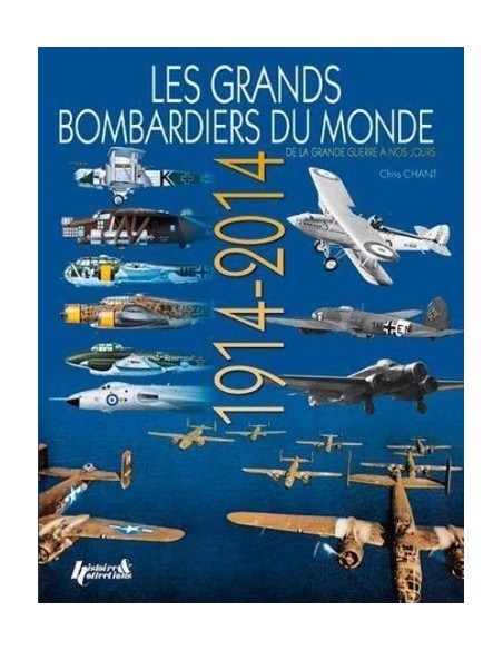 LES GRANDS BOMBARDIERS DU MONDE - DE LA GRANDE GUERRE À NOS JOURS 1914 - 2014