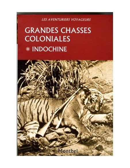 GRANDES CHASSES COLONIALES - INDOCHINE