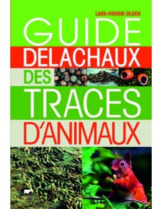 GUIDE DELACHAUX DES TRACES D'ANIMAUX