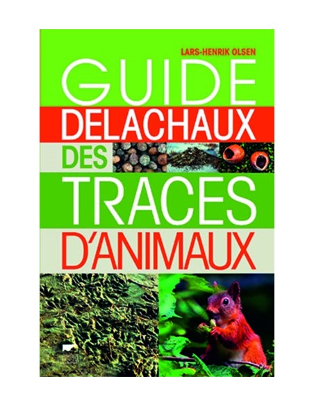 GUIDE DELACHAUX DES TRACES D'ANIMAUX